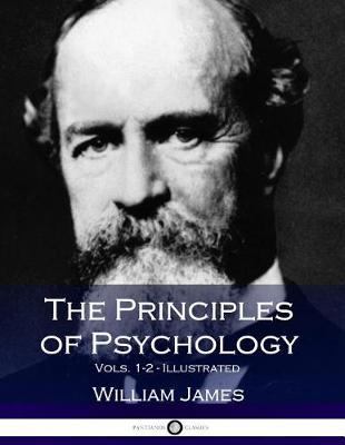 Book cover for The Principles of Psychology, Vols. 1-2 (2 Volumes in 1)