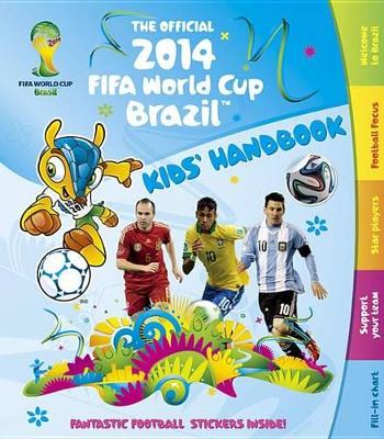 Book cover for The Official 2014 Fifa World Cup Brazil(tm) Kids' Handbook