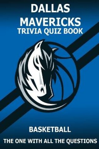 Cover of Dallas Marvericks Trivia Quiz Book