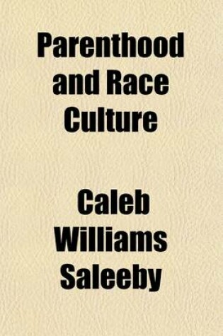 Cover of Parenthood & Race Culture; An Outline of Eugenics