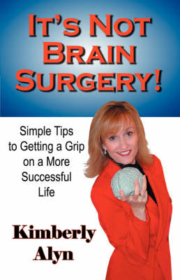 Book cover for It's Not Brain Surgery!