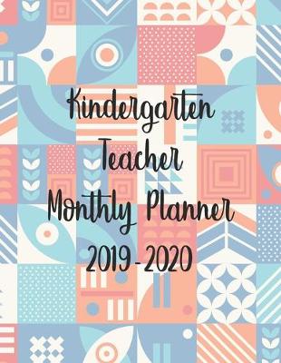 Book cover for Kindergarten Teacher Monthly Planner 2019-2020