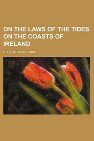 Cover of On the Laws of the Tides on the Coasts of Ireland