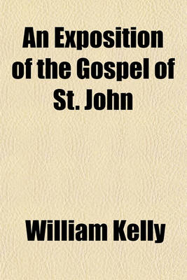 Book cover for An Exposition of the Gospel of St. John