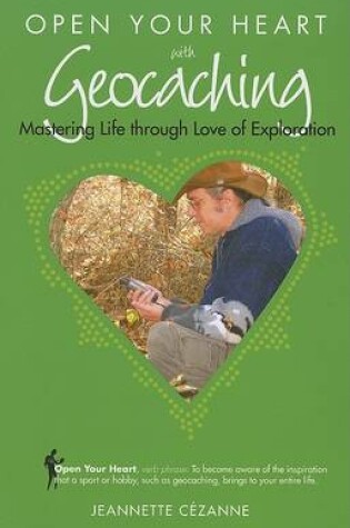 Cover of Open Your Heart with Geocaching