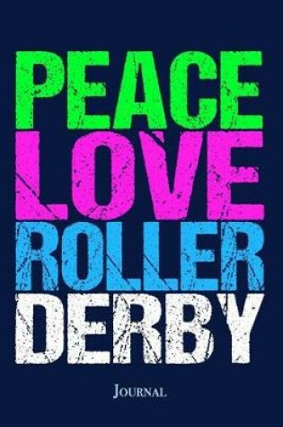 Cover of Peace Love Roller Derby Journal