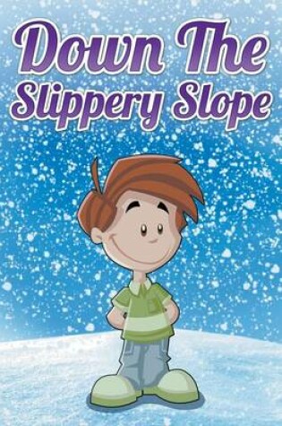 Cover of Down the Slippery Slope