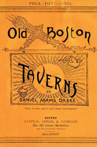 Cover of Old Boston Taverns 1886 Reprint