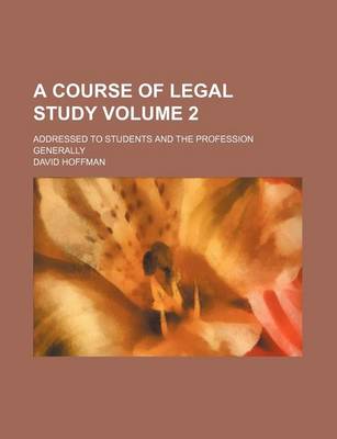 Book cover for A Course of Legal Study Volume 2; Addressed to Students and the Profession Generally