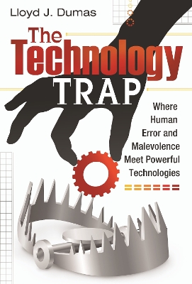 Book cover for The Technology Trap: Where Human Error and Malevolence Meet Powerful Technologies