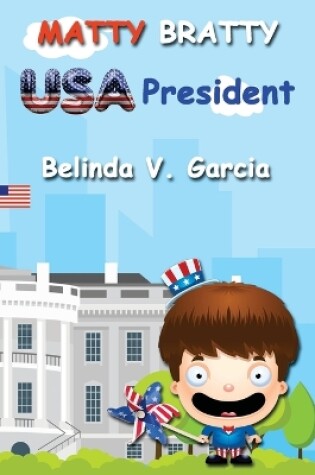 Cover of Matty Bratty USA President