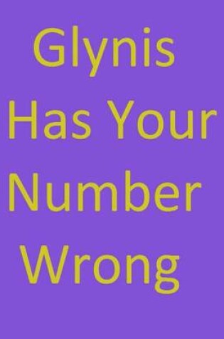 Cover of Glynis Has Your Number Wrong