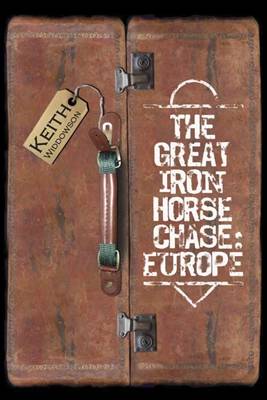 Book cover for The Great Iron Horse Chase:  Europe