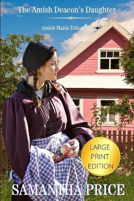Cover of The Amish Deacon's Daughter LARGE PRINT