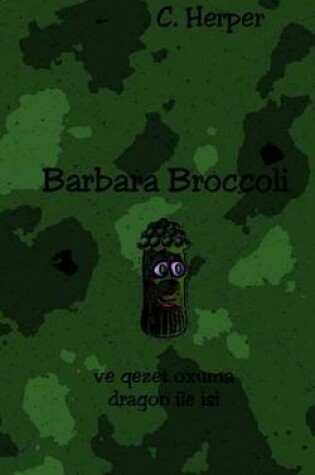Cover of Barbara Broccoli Ve Qezet Oxuma Dragon Ile Isi