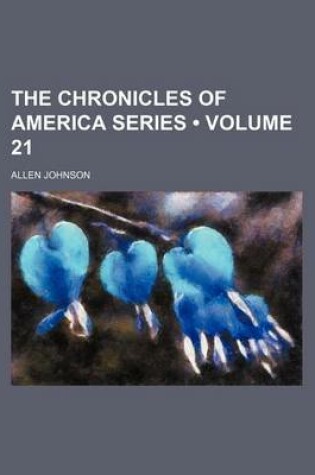 Cover of The Chronicles of America Series (Volume 21)