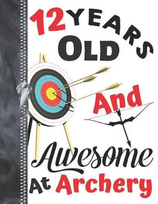 Book cover for 12 Years Old And Awesome At Archery