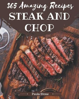 Book cover for 365 Amazing Steak and Chop Recipes