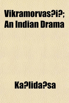 Book cover for Vikramorvas I; An Indian Drama