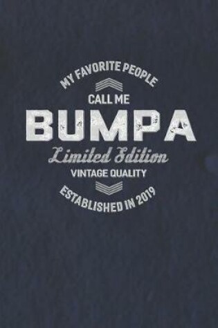 Cover of My Favorite People Call Me Bumpa Limited Edition Vintage Quality Established In 2019