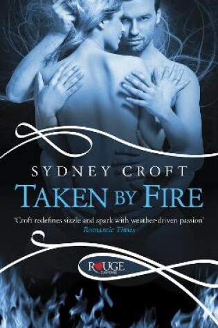 Cover of Taken by Fire: A Rouge Paranormal Romance