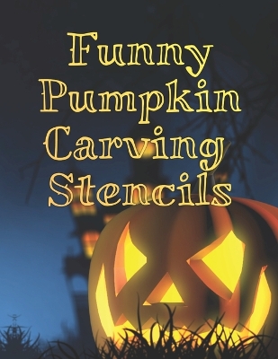 Book cover for Funny Pumpkin Carving Stencils