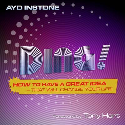 Book cover for Ding!: How to Have a Great Idea - That Will Change Your Life