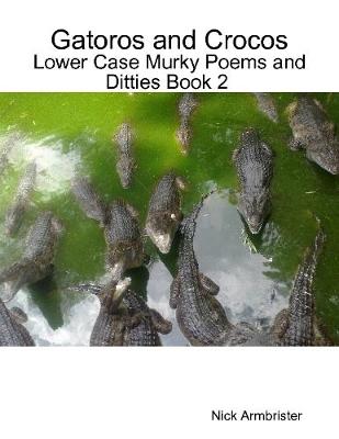 Book cover for Gatoros and Crocos: Lower Case Murky Poems and Ditties Book 2