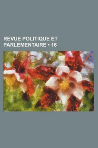 Cover of Revue Politique Et Parlementaire (16)