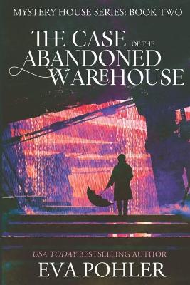 Cover of The Case of the Abandoned Warehouse