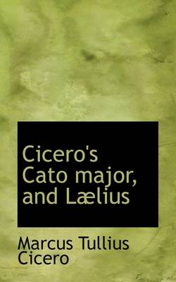 Book cover for Cicero's Cato Major, and L Lius