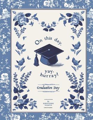 Cover of On this day, yay, hurray! Graduation Day!