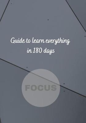 Book cover for Guide to learn everything in 180 days