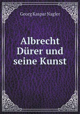 Book cover for Albrecht Dürer und seine Kunst