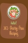 Book cover for Hello! 365 Dairy-Free Recipes