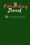 Book cover for FilmMaking Direct Your Movie fromScript/Scriptwriting/Storyboard/Sketchbooks/Animated Storytelling/Notebook