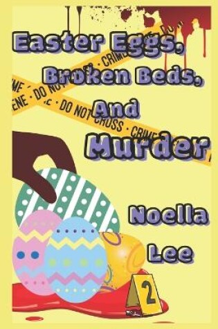 Cover of Easter Eggs, Broken Beds, and Murder