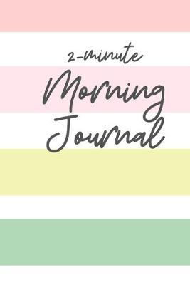 Book cover for 2 Minute Morning Journal