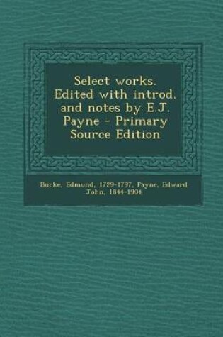 Cover of Select Works. Edited with Introd. and Notes by E.J. Payne