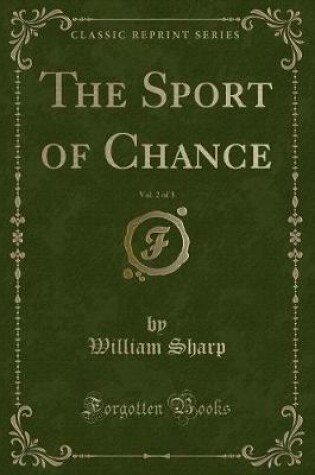 Cover of The Sport of Chance, Vol. 2 of 3 (Classic Reprint)