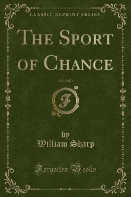 Book cover for The Sport of Chance, Vol. 2 of 3 (Classic Reprint)