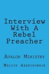 Book cover for Interview With A Rebel Preacher