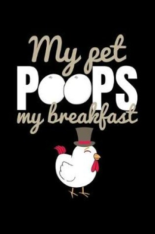 Cover of My Pet Poops My Breakfast