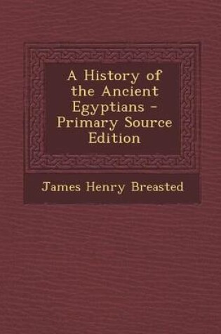 Cover of A History of the Ancient Egyptians - Primary Source Edition