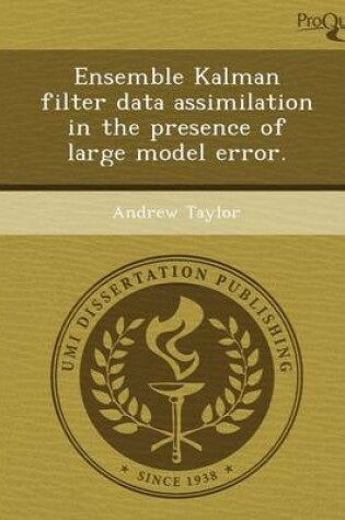Cover of Ensemble Kalman Filter Data Assimilation in the Presence of Large Model Error
