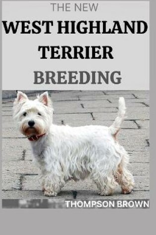 Cover of The New West Highland Terrier Breeding