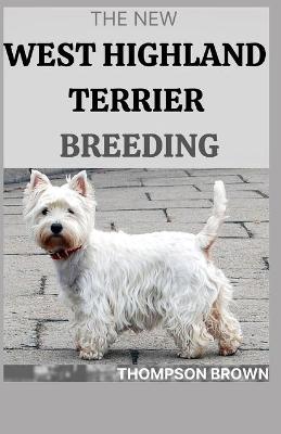 Book cover for The New West Highland Terrier Breeding