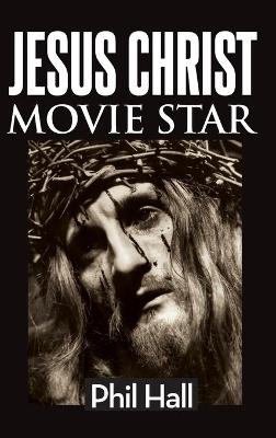 Book cover for Jesus Christ Movie Star (hardback)