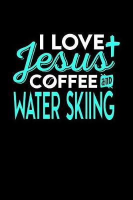 Book cover for I Love Jesus Coffee and Water Skiing