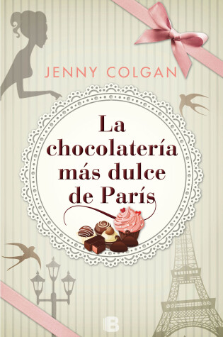 Cover of La chocolateria mas dulce de paris  /  The Loveliest Chocolate Shop in Paris